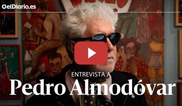Embedded thumbnail for Pedro Almodóvar: “Me queda menos tiempo, por eso tengo una necesidad casi histérica de dirigir”