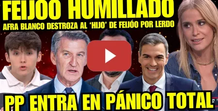 Embedded thumbnail for ¡BRUTAL! AFRA BLANCO DESTROZA COMO NUNCA AL 'HIJO' FACHA DE FEIJÓO "SE VA CALENTITO A CASA"