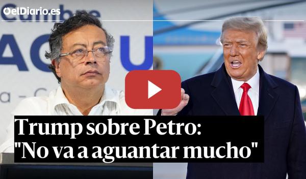 Embedded thumbnail for TRUMP amenaza a COLOMBIA y Gustavo Petro: "No va a aguantar mucho tiempo"