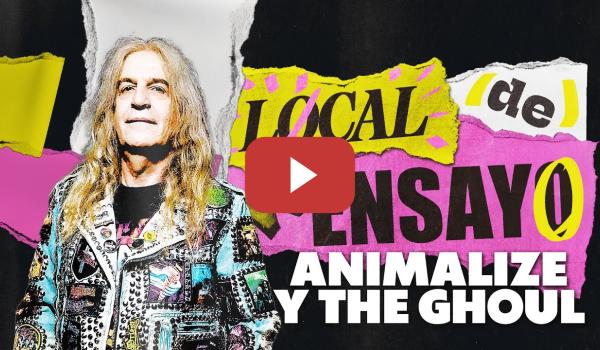 Embedded thumbnail for ANIMALIZE Y THE GHOUL DE LA MANO DE METAL LEGACY. | LOCAL DE ENSAYO