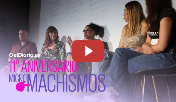 Embedded thumbnail for MICROMACHISMOS | Mesa: Las FEMINISTAS no nos queremos CALLAR. Hablemos del machismo online