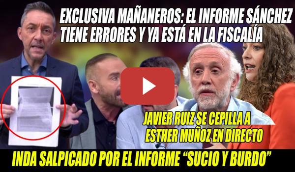 Embedded thumbnail for B0MBAZO🔥Javier Ruiz ACORRALA a E.Muñoz con INFORME contra Sánchez PLAGADO de ERRORES🔥SALPICA a Inda