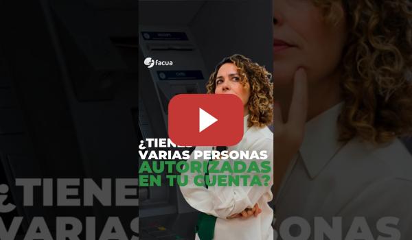 Embedded thumbnail for ¿TIENES VARIAS PERSONAS AUTORIZADAS EN TU CUENTA BANCARIA?