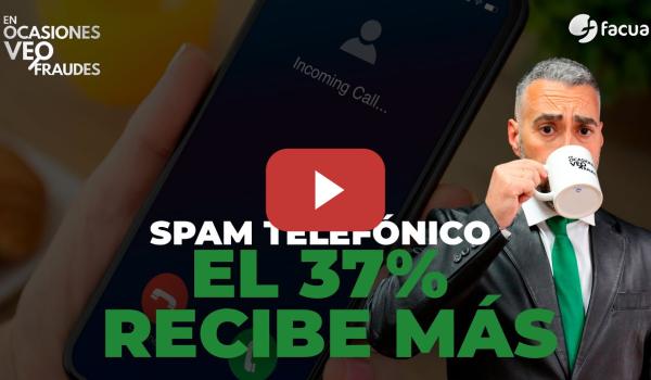 Embedded thumbnail for SPAM TELEFÓNICO: EL 37% RECIBE MÁS