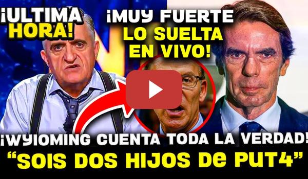 Embedded thumbnail for 💥¡¡MAGISTRAL!! EL GRAN WYOMING DESTROZA A FEIJÓO, AZNAR Y HABLA CLARO SOBRE SÁNCHEZ Y LA JUSTICIA