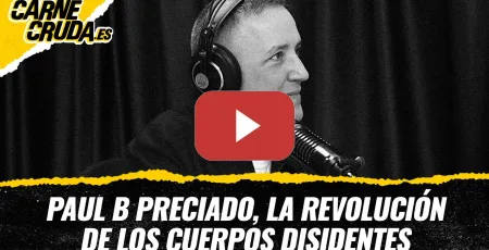 Embedded thumbnail for T13x12 - Paul B Preciado, la revolución de los cuerpos disidentes (CARNE CRUDA)