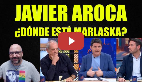 Embedded thumbnail for Javier Aroca, esparcir bulos renta políticamente. y Marlaska, ¿dónde anda?