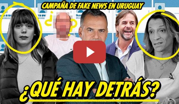 Embedded thumbnail for CAMPAÑA DE FAKE NEWS EN URUGUAY CONTRA EL CANDIDATO YAMANDÚ ORSI