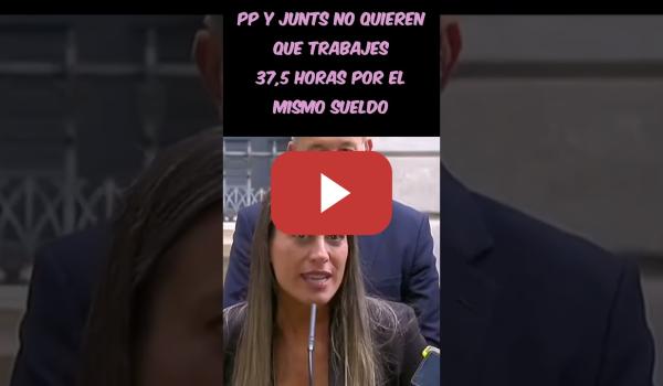 Embedded thumbnail for PP y Junts no quieren que trabajes menos por el mismo sueldo