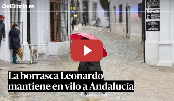 Embedded thumbnail for Miles de desalojados y ríos desbordados: la borrasca Leonardo mantiene en vilo a Andalucía