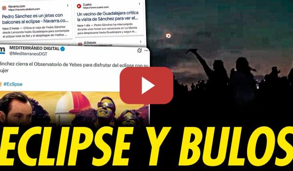Embedded thumbnail for LAS FAKE NEWS ECLIPSARON EL ECLIPSE TOTAL EN ESPAÑA