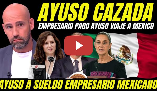 Embedded thumbnail for BOMBAZO "FILTRAN NOMBRE EMPRESARIO EN LA SOMBRA QUE PAGÓ A AYUSO VIAJE A MÉXICO"