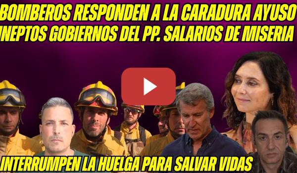 Embedded thumbnail for AYUSO ATACA a los BOMBEROS y RECIBE esta COLOSAL RESPUESTA👏 El PP MIENTE sobre los INCENDIOS
