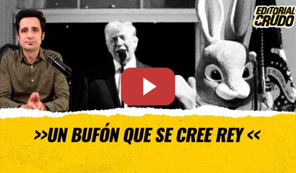 Embedded thumbnail for "Un bufón que se cree rey" #editorialcrudo (CARNE CRUDA)