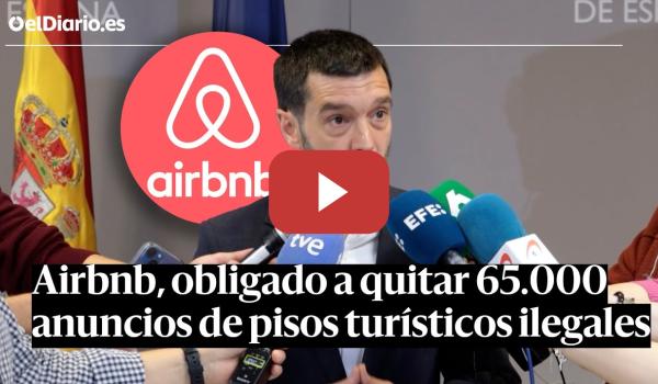 Embedded thumbnail for CONSUMO obliga a AIRBNB a eliminar 65.000 ANUNCIOS de PISOS TURÍSTICOS ILEGALES