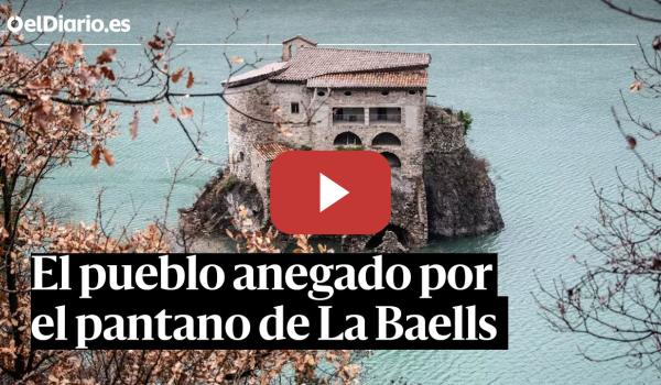 Embedded thumbnail for Las voces del pueblo que anegó el pantano de La Baells: “No puedo enseñar a mis nietos donde crecí”