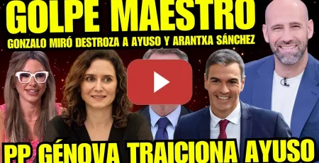 Embedded thumbnail for AYUSO TIEMBLA “GONZALO MIRÓ DESTROZA A ARANTXA SÁNCHEZ” AYUSO ESTÁ ACABADA POR TRAICIÓN PP GÉNOVA