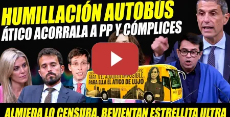 Embedded thumbnail for BRUTAL: AUTOBÚS HUMILLA A AYUSO Y ALMEIDA X CHANCHULLOS. ESCABECHINA A PP Y ESTRELLITA VOX X ÁTICO