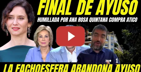 Embedded thumbnail for EMPIEZA EL FINAL DE AYUSO "ANA ROSA QUINTANA SE MOFA DE ELLA EN SU PROGRAMA POR LA COMPRA ÁTICO"