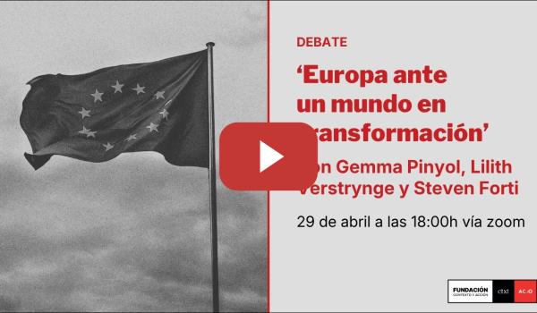 Embedded thumbnail for DEBATE: 'Europa ante un mundo en transformación'