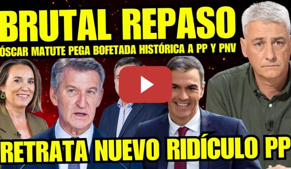 Embedded thumbnail for OSKAR MATUTE PEGA BOFETADA HISTÓRICA A FEIJÓO Y DERECHA VASCA "BRUTAL OVACIÓN EN EL CONGRESO"