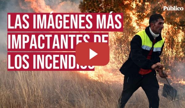 Embedded thumbnail for El fuego quema España ante la impotencia de los vecinos: &quot;No ardimos de pura casualidad&quot;