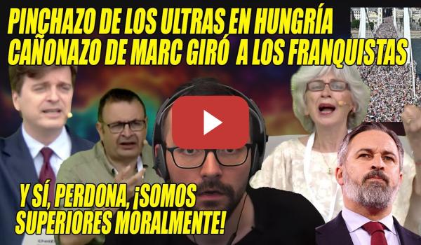 Embedded thumbnail for RECIBE el XOKAS⚡Marc Giró SE le SACA y ENFURECE a los FASCISTAS⚡PINTADA de CARA al AMIGO de Abascal
