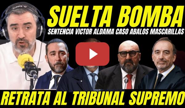 Embedded thumbnail for IGNACIO ESCOLAR SUELTA BOMBA CONDENA VÍCTOR ALDAMA QUE RETRATA A JUECES DEL PP DEL TRIBUNAL SUPREMO