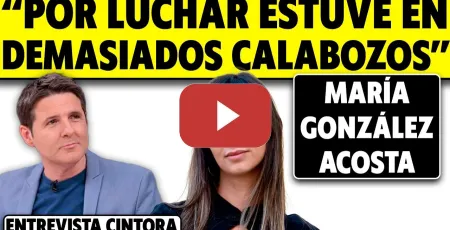 Embedded thumbnail for "POR LUCHAR ESTUVE EN DEMASIADOS CALABOZOS". MARÍA GONZÁLEZ ACOSTA CON CINTORA