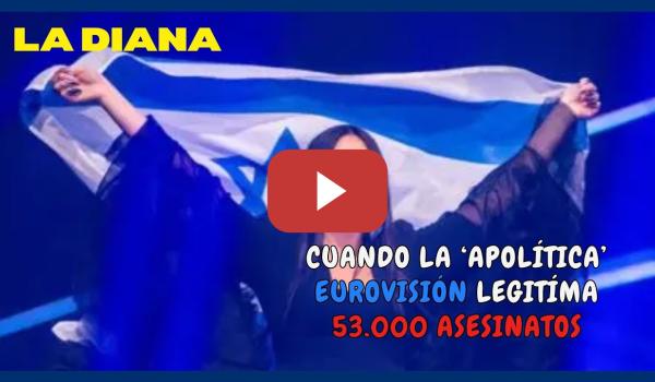 Embedded thumbnail for La Diana 2X34 | Eurovisión, Israel y ¿cómo blanquear un genocidio?