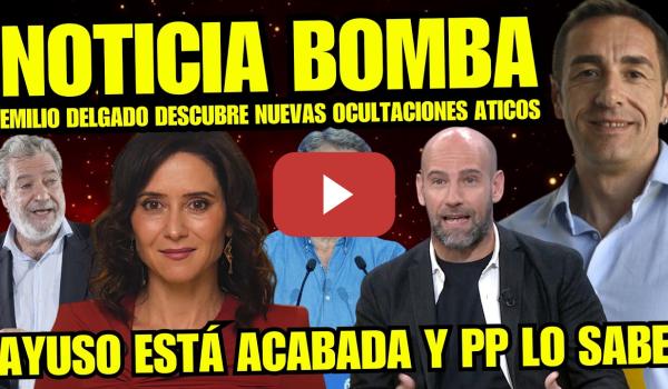 Embedded thumbnail for AYUSO IMPUTADA "EMILIO DELGADO CONFIRMA NUEVAS OCULTACIONES DE ATICOS DE AYUSO" MIENTEN POR SISTEMA