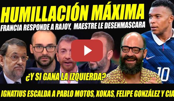 Embedded thumbnail for HUMILLACIÓN INTERNACIONAL. FRANCIA FINIQUITA A RAJOY. MAESTRE DESENMASCARA. COLPASAN LEVY Y NÚÑEZ