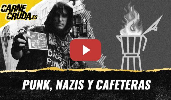 Embedded thumbnail for T11x131 - Punk, nazis y cafeteras (UN PODCAST PARA UNIRLOS A TODOS - CARNE CRUDA)