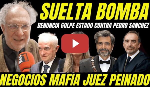 Embedded thumbnail for BOMBAZO JUEZ PEINADO "EXCLUSIVA EKAIZER DESTAPA GOLPE ESTADO TRIBUNAL SUPREMO CONTRA PEDRO SÁNCHEZ"