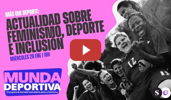 Embedded thumbnail for Munda Deportiva #19 Actualidad sobre deporte, feminismo e inclusión