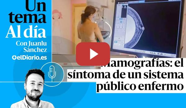 Embedded thumbnail for 🎙 PODCAST | Mamografías: el síntoma de un sistema público enfermo · UN TEMA AL DÍA
