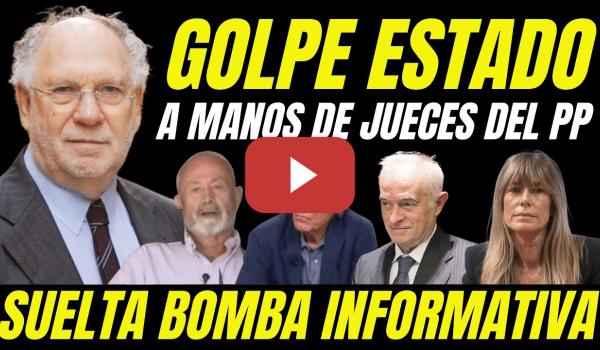Embedded thumbnail for BOMBAZO &quot;DESTAPAN GOLPE DE ESTADO JUDICIAL DEL PP CONTRA PEDRO SANCHEZ&quot; JUEZ PEINADO ES LA CLAVE