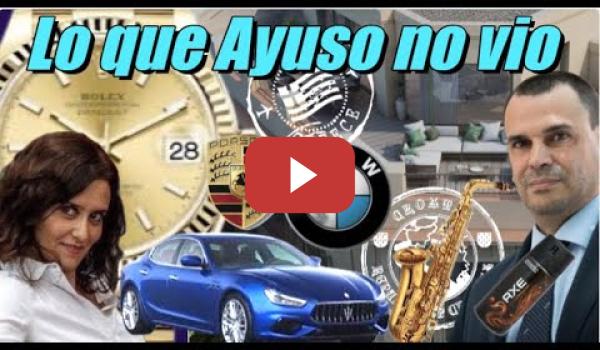 Embedded thumbnail for LO QUE AYUSO NO VIO, áticos, Rolex, BMW, MASERATI, PORCHE, Viaje por Grecia y Croacia, un Saxofón.
