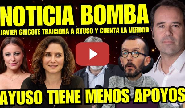 Embedded thumbnail for ¡BOMBAZO! JAVIER CHICOTE TRAICIONA A SU AMIGA AYUSO "COMPRA A ESCONDIDAS" NUEVO RIDÍCULO ANDREA LEVY