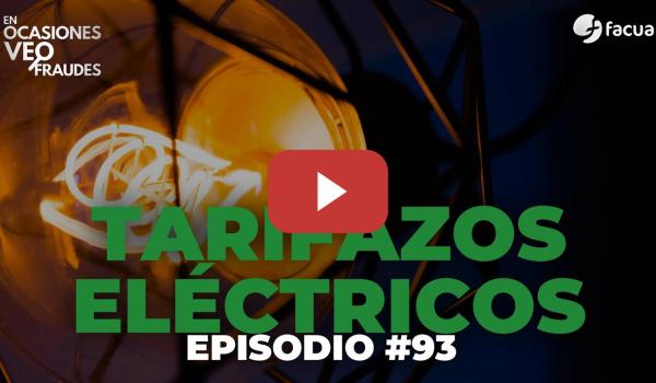 Embedded thumbnail for TARIFAZOS ELÉCTRICOS | EN OCASIONES VEO FRAUDES