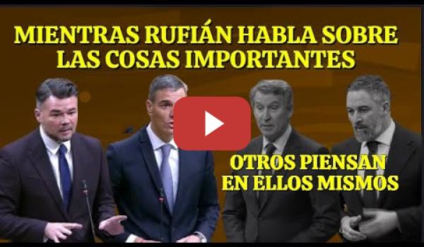 Embedded thumbnail for MIENTRAS RUFIÁN HABLA SOBRE LAS COSAS IMPORTANTES, FEIJÓO Y ABASCAL HABLAN DE ELLOS MISMOS