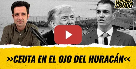 Embedded thumbnail for "Ceuta en el ojo del huracán" #EditorialCrudo