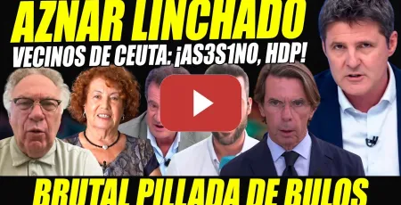 Embedded thumbnail for VECINOS LINCHAN A AZNAR. BOFETÓN A RAFAEL HERNANDO Y GALLEGO X BULO SÁNCHEZ VACACIONES.CINTORA SERIO