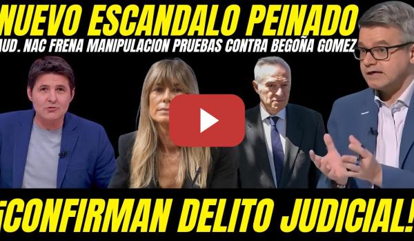 Embedded thumbnail for 💣 BOMBAZO AUDIENCIA NACIONAL INVESTIGA JUEZ PEINADO POR MANIPULAR PRUEBAS CONTRA BEGOÑA GOMEZ