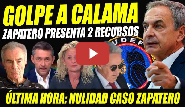 Embedded thumbnail for ZAPATERO PRESENTA DOS RECURSOS.GOLPE AL JUEZ CALAMA DE ABOGADO.PLANTEA NULIDAD PROCESO PRUEBA ILEGAL