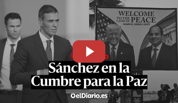 Embedded thumbnail for 🔴  DIRECTO | PEDRO SÁNCHEZ en la Cumbre para la Paz de GAZA