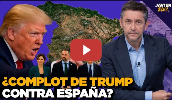 Embedded thumbnail for ¿Hay una operación Trump contra España para desestabilizar el Gobierno?