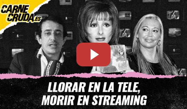 Embedded thumbnail for T12x32 - Llorar en directo: vivir y morir ante la cámara (CARNE CRUDA)