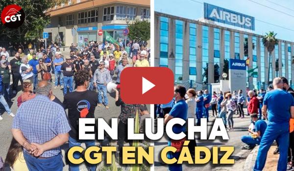 Embedded thumbnail for EN LUCHA 04: ACERINOX y AIRBUS PUERTO REAL en CÁDIZ | CGT EN RED