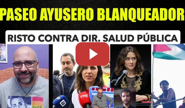 Embedded thumbnail for Ruta Ayusera de lavado de imagen. Risto contra el Director Salud Pública. Ione Belarra marcha minera